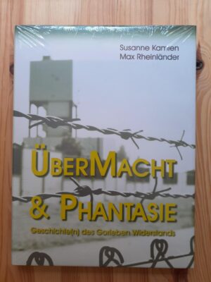 ÜberMacht & Phantasie: Geschichte(n) des Gorleben Widerstands